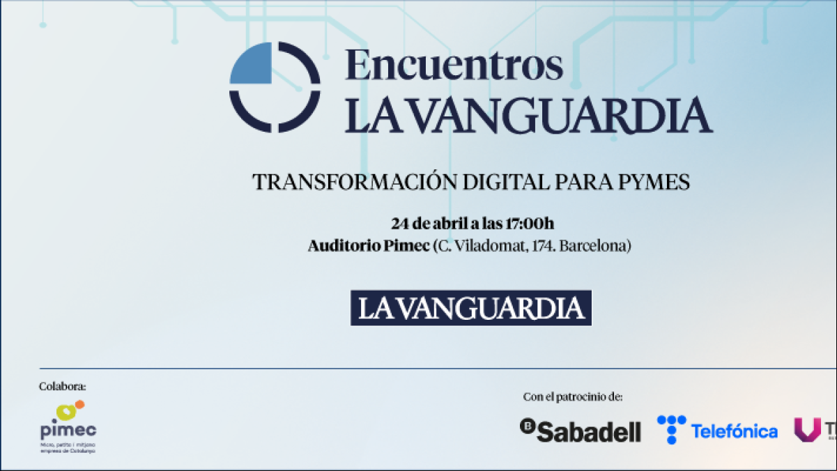 La Vanguardia y Pimec organizan una jornada para pymes sobre la transformación digital
