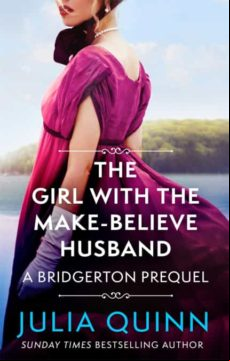 The Girl With The Make-believe Husband : A Bridgerton Prequel