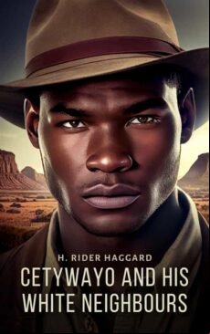CETYWAYO AND HIS WHITE NEIGHBOURS EBOOK (edición en inglés)
