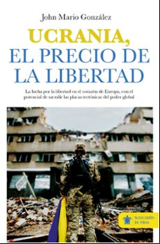 UCRANIA, EL PRECIO DE LA LIBERTAD.