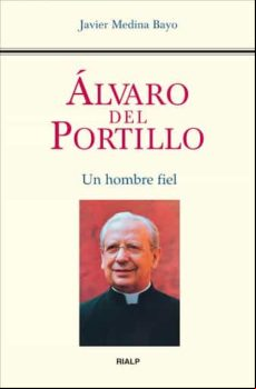 Álvaro Del Portillo. Un Hombre Fiel (ebook)