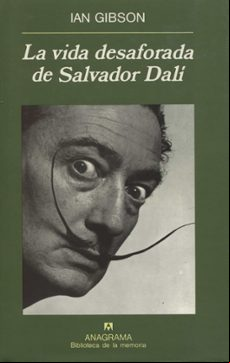 La Vida Desaforada De Salvador Dali (2ª Ed.)
