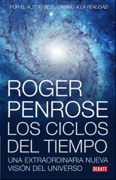 Ciclos Del Tiempo: Una Extraordinaria Nueva Vision Del Universo