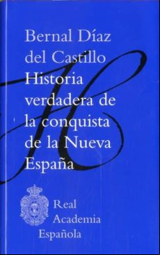 Historia Verdadera De La Conquista De La Nueva España