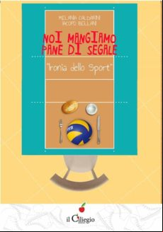 NOI MANGIAMO PANE DI SEGALE. IRONIA DELLO SPORT EBOOK