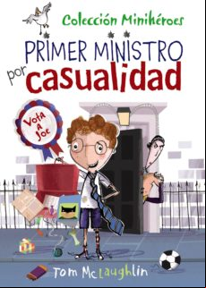 Minihéroes 2. Primer Ministro Por Casualidad (ebook)