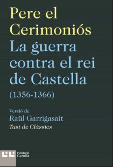 La Guerra Contra El Rei De Castella 1356-1366 (cat)