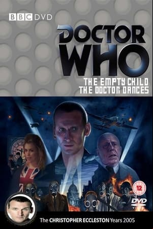 Doctor Who: The Empty Child & The Doctor Dances