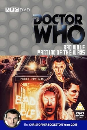Doctor Who: Bad Wolf & The Parting of the Ways