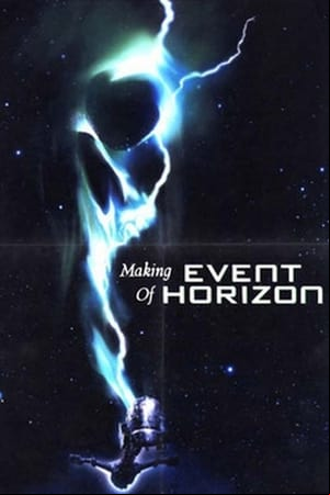 The Making of Event Horizon The Making of Event Horizon